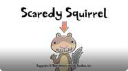 Scaredy Squirrel