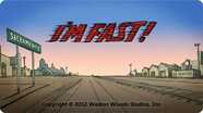 I'm Fast!