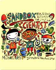Sandbox Scientist: Real Science Activities for Little Kids