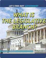 What Is the Legislative Branch?