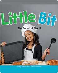 Little Bit: The Sound of Short I