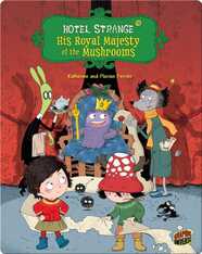 Hotel Strange #3: His Royal Majesty of the Mushrooms