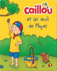 Caillou et les œufs de Pâques