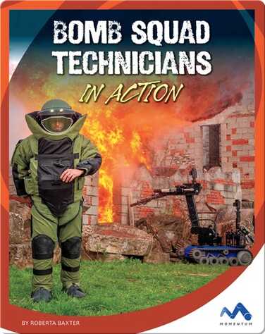 Bomb Squad Technicians in Action book