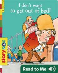 I Don’t Want to Get Out of Bed!