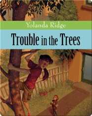 Trouble in the Trees