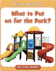 What to Put on for the Park?