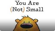 You Are (Not) Small