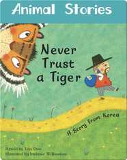 Animal Stories: Never Trust a Tiger