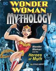 Wonder Woman and the Heroes of Myth