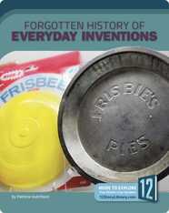 Forgotten History of Everyday Inventions
