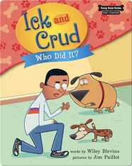 Ick and Crud: Who Did It? (Book 8)