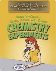 Janice VanCleave’s Crazy, Kooky, and Quirky Chemistry Experiments