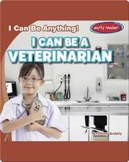 I Can Be a Veterinarian