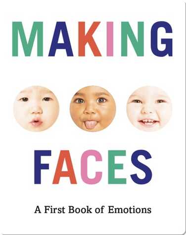 Making Faces: A First Book of Emotions book