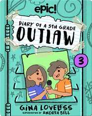 Diary of a 5th Grade Outlaw: Book 3
