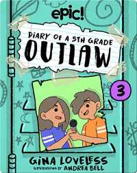 Diary of a 5th Grade Outlaw: Book 3