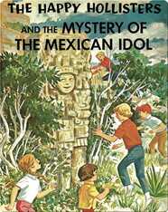 The Happy Hollisters and the Mystery of the Mexican Idol