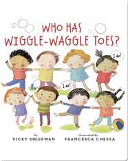 Who Has Wiggle-Waggle Toes?