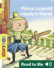Prince Leopold Needs a Friend