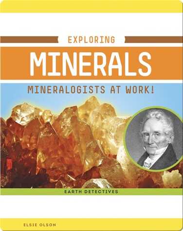 Exploring Minerals: Mineralogists at Work! book