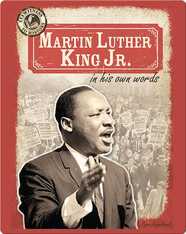 Martin Luther King Jr. in His Own Words