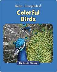 Hello, Everglades!: Colorful Birds