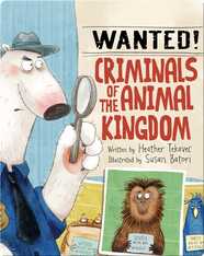 Wanted! Criminals of the Animal Kingdom