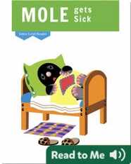Entry Level Readers: Mole Gets Sick