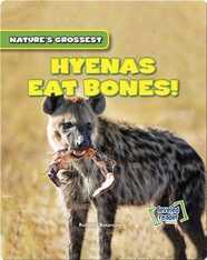 Nature's Grossest: Hyenas Eat Bones!