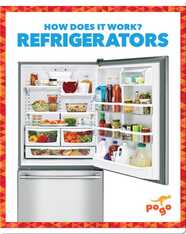 How Does It Work?: Refrigerators