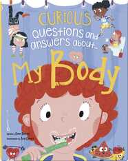 Curious Questions and Answers About... My Body