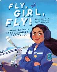 Fly, Girl, Fly!: Shaesta Waiz Soars Around the World