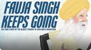 Fauja Singh Keeps Going