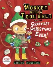 Monkey with a Tool Belt and the Craftiest Christmas Ever!