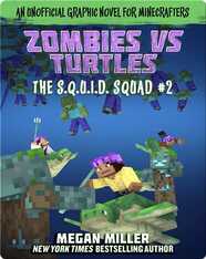 The S.Q.U.I.D. Squad No. 2: Zombies vs. Turtles