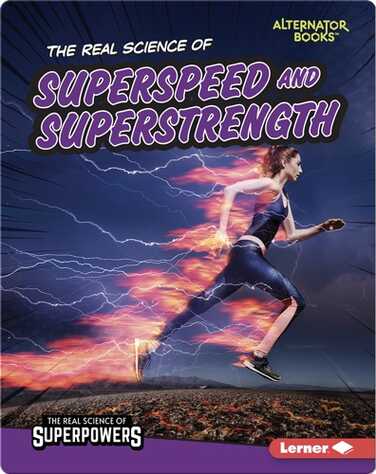 The Real Science of Superspeed and Superstrength book