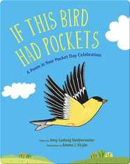 If This Bird Had Pockets: A Poem In Your Pocket Day Celebration