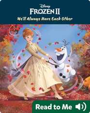 Frozen 2: We’ll Always Have Each Other