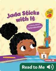 Jada Sticks with It: A Story about Determination