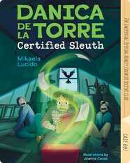 Danica de la Torre, Certified Sleuth