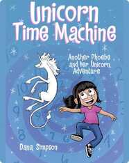 Unicorn Time Machine: Another Phoebe and Her Unicorn Adventure