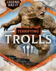 Legend Has It: Terrifying Trolls