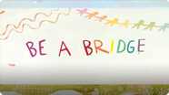 Be a Bridge