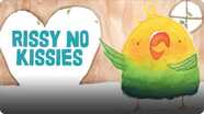 Rissy No Kissies