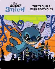 Agent Stitch: Trouble With Toothoids