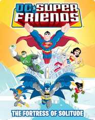 DC Super Friends: The Fortress of Solitude