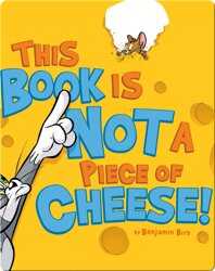 This Book is Not a Piece of Cheese! book