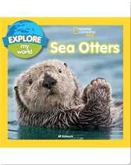 Explore My World: Sea Otters