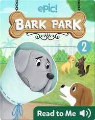 Bark Park: The Cone of Shame